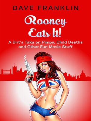cover image of Rooney Eats It! a Brit's Take on Pimps, Child Deaths and Other Fun Movie Stuff